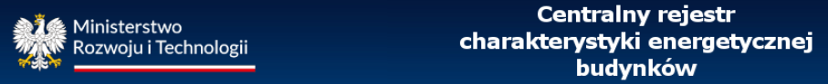 Centralny Rejestr Świadectw Energetycznych Centralny Rejestr Świadectw Energetycznych